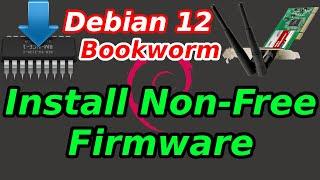 Debian 12 Install Non Free Firmware