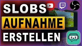 STREAMLABS OBS AUFNEHMEN  TUTORIAL 2018  Deutsch  German