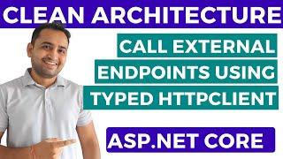 Call External Endpoints in Asp.Net core Web API using HttpClient  CLEAN Architecture