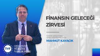 TVF Genel Müdür Yardımcısı Mahmut Kayacık A Para Finansın Geleceği Zirvesi’nin Konuğu Oldu