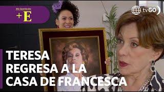 Teresa se muda a la casa de Francesca nuevamente  Más Espectáculos HOY