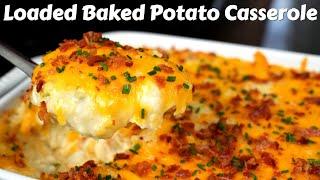 This Is Your New Favorite Potato Recipe  Cheesy Loaded Baked Potato Casserole