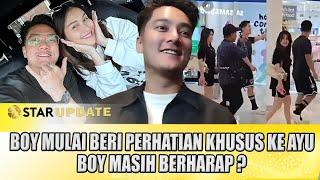 KEPERGOK BOY WILLIAM BARENG AYU TING TING  PERHATIAN BOY TAK HABIS UNTUK AYU - STAR UPDATE PLUS