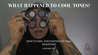 where are all the cool colours? - swatching discontinued Mac shadows