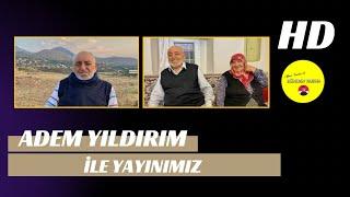 Ekizoğlu Sülalesinden Hacı Adem Yıldırım ile Yayınımız ᴴᴰ