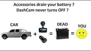 Stop Dashcam or Charger draining your car battery