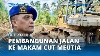 Update Pembukaan Jalan ke Makam Cut Meutia Begini Perintah Pangdam Iskandar Muda