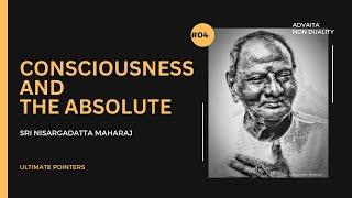 Part 4    Consciousness and the Absolute  The Nisargadatta Ultimatum Pointers