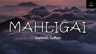 Daniesh Suffian - Mahligai LIRIK