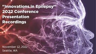 2022 Innovations in Epilepsy Conference