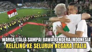 ITALIA MEMERAH LAGU INDONESIA BERKUMANDANG GARA-GARA PEMAIN TIMNAS....