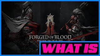 Whats is...Forged of Blood