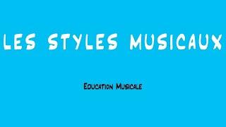 Les styles musicaux - EDCUATION MUSICALE