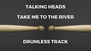 Talking Heads - Take Me to the River drumless