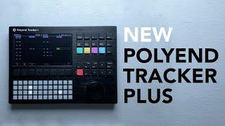 Polyend Tracker Plus Exploring this brand new groovebox with an OG tracker user me
