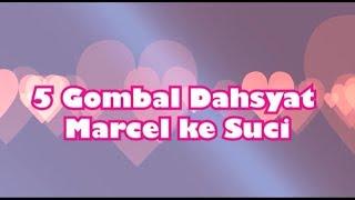 SPESIAL 5 Gombal Dahsyat Marcel ke Suci  Kompilasi Cinta Suci