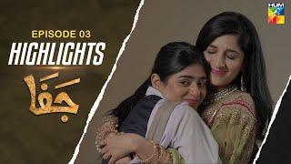 Jafaa - Episode 03 - Highlights  Mawra Hussain & Sehar Khan  - HUM TV