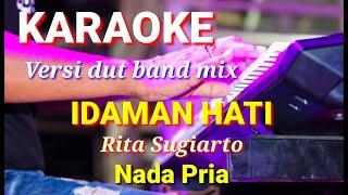IDAMAN HATI - Rita Sugiarto  Karaoke dut band mix nada pria  Lirik