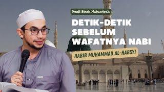 LIVE Detik - Detik sebelum Wafatnya Nabi Muhammad - Habib Muhammad Al Habsyi