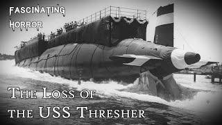 The Loss of the USS Thresher  A Short Documentary  Fascinating Horror