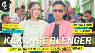 KAKANGE BLENGER - FRESSA AYUMI FEAT ARI JEMARI CIPT. KUSNI IBANEZ - DIPOP. ABANG WILLI DIYEPALI