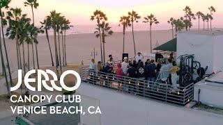 Jerro - Canopy Club DJ Set - Venice Beach CA