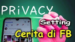 Setting Status Cerita facebook Supaya Teman tidak dapat melihat Privacy