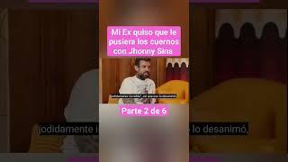 Cumplí la fantasía de mi Exnovio de ponerle los cuernos con Jhonny Sins  #podcast #youtubeshorts