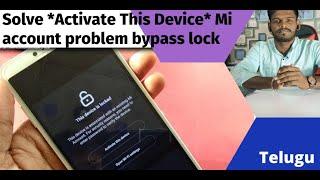 Solve *Activate This Device* Mi account problem bypass lock   Unlock MI account locked device