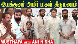 Director Ameer Daughter Marriage  Ani Nisha weds Musthafa  Tamil Cinema Celebrity Wedding
