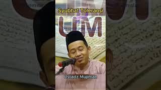 syubhat toleransi Campur Aduk Hak dan Batil #dakwahsunnah #shortvideo #ustadzmujiman #short #shorts