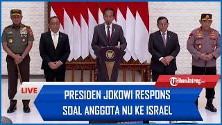 LIVE Presiden Jokowi Sebelum ke Abu Dhabi hingga Respons Soal Anggota NU ke Israel