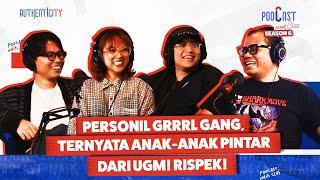 PERSONIL GRRRL GANG TERNYATA ANAK-ANAK PINTAR DARI UGM RISPEK - PODCAST NAIK CLAS