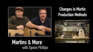 Changes in Martin Production Methods - Martins & More with Spoon Phillips S5 E1