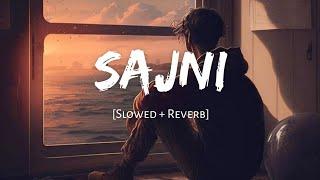 Sajni - Arijit SinghRam Sampath  Laapata Ladies  Slowed and Reverb  Viral Lofi