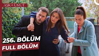 Aşk ve Umut 256. Bölüm