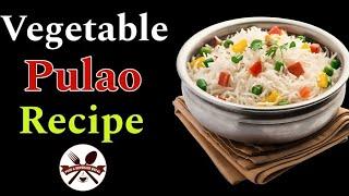 यसरी बनाउनुहोस् घरमा भेज पुलाउ परिवारदेखि पाहुना सम्म पल्किनेछन  Vegetable Pulao Recipe