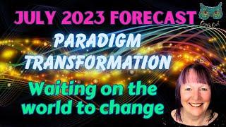 Weirdly Cosmic Astrology for July 2023  PARADIGM TRANSFORMATION  WAITING ON THE WORLD TO CHANGE