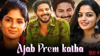 Ajab Prem Katha Oru Yamandan Premakadha Hindi Dubbed Movie Release Date Confirm  Dulquer Salmaan