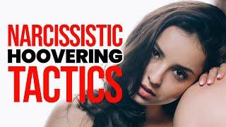 7 Dirty Narcissistic HOOVERING TACTICS to Watch Out for