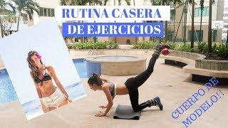 MI RUTINA CASERA DE ENTRENAMIENTO para lograr un CUERPO DE MODELO