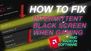 How To Fix Intermittent Black Screen When Gaming - AMD Radeon Adrenalin Software RX 570