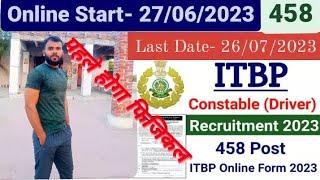 ITBP Constable Driver भर्ती 2023  Online Start- 27062023  पहले फिजिकल   458-Post Male