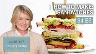 Martha Teaches You How To Make Sandwiches  Martha Stewart Cooking School S4E5 Sandwich