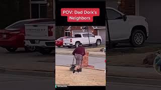 POV Dad Dork’s Neighbors #dad #dadjokes #comedy