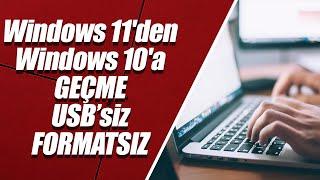 WİNDOWS 11den WİNDOWS 10a GEÇME USB’siz – FORMATSIZ