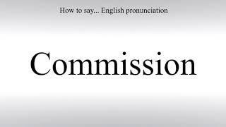 How To Pronounce Commission - How To Say American pronunciation