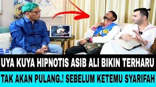 UYA KUYA HIPNOTIS ASIB ALI BIKIN TERHARU TAK AKAN PULANG SEBELUM KETEMU SYARIFAH KHAIRUNNISA.