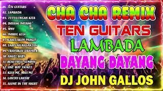  NEW TEN GUITARS   LAMBADA  CHA CHA NONSTOP DISCO REMIX 2023  BAGONG TAGALOG CHA CHA REMIX 2023