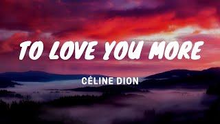 To Love You More - Céline Dion- Lyrics Video